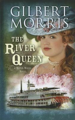 The River Queen by Gilbert Morris