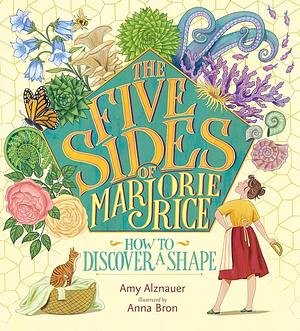 The Five Sides of Marjorie Rice: How to Discover a Shape by Amy Alznauer