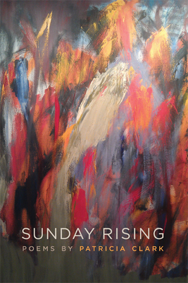 Sunday Rising by Patricia Clark