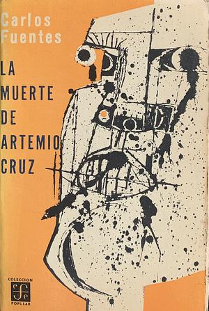 La Muerte de Artemio Cruz by Carlos Fuentes