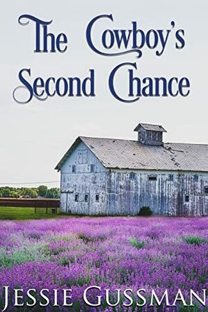 The Cowboy's Second Chance by Jessie Gussman