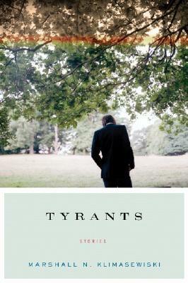 Tyrants: Stories by Marshall N. Klimasewiski