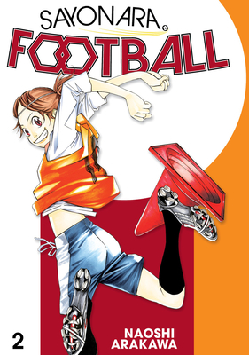 Sayonara, Football Vol. 2 by Naoshi Arakawa
