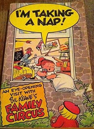 I'm Taking a Nap by Bil Keane