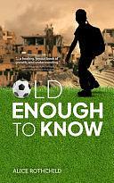 Old Enough to Know by Alice Rothchild