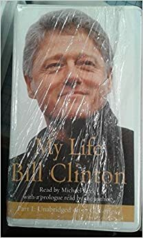 My Life Bill Clinton, Part 1 by Bill Clinton