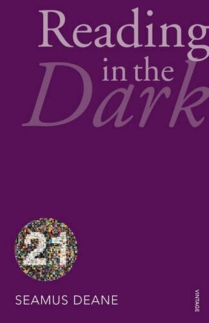 Reading In The Dark by Seamus Deane