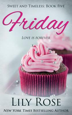 Friday (Sweet Romance) by Lily Rose