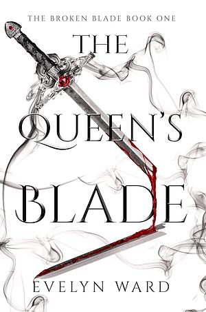 The Queen's Blade by Evelyn Ward