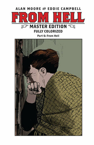 From Hell: Master Edition #6 by Eddie Campbell, Alan Moore