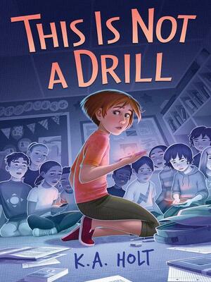 This Is Not a Drill by K. A. Holt
