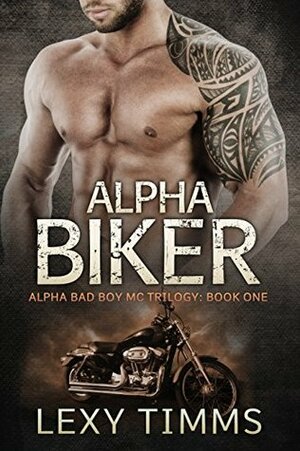 Alpha Biker by Lexy Timms