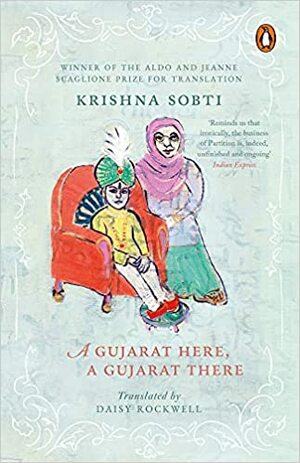 A Gujarat Here, a Gujarat There by Krishna Sobti