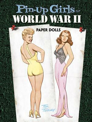 Pin-Up Girls of World War II Paper Dolls by Tom Tierney