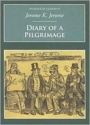 Diary of a Pilgrimage by Jerome K. Jerome