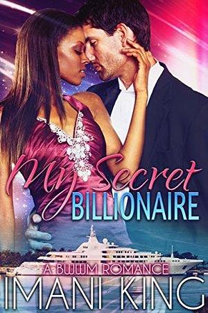 My Secret Billionaire by Imani King, Imani King