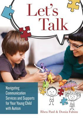 Let's Talk: Navigating Communication Services and Supports for Your Young Child with Autism by Donia Fahim, Rhea Paul