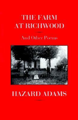 The Farm at Richwood: And Other Poems by Hazard Adams