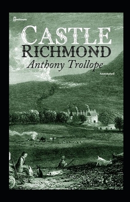 Castle Richmond Annotated by Anthony Trollope