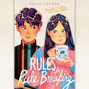 Rules for Rule Breaking by Talia Tucker
