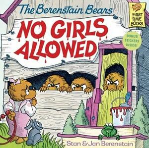 The Berenstain Bears No Girls Allowed by Stan Berenstain