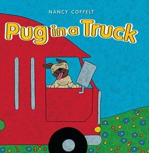 Pug in a Truck by Nancy Coffelt