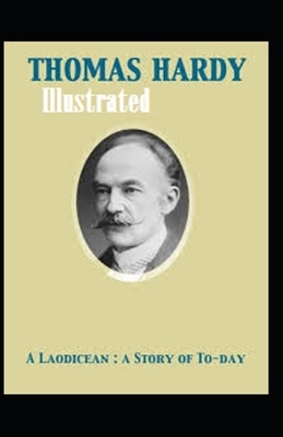 A Laodicean: a Story of To-day Illustrated by Thomas Hardy