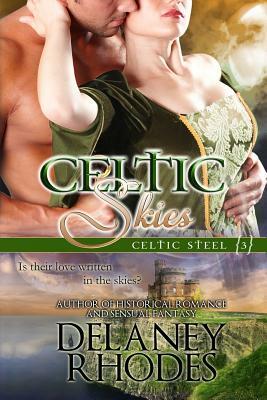Celtic Skies, Book 3 in the Celtic Steel Series by Delaney Rhodes