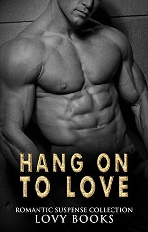 Hang on to Love by Lovy Books