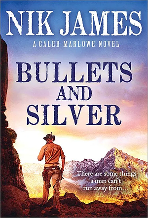 Bullets and Silver by Nik James