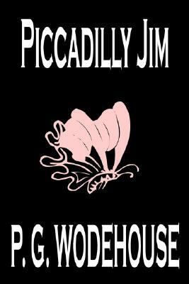 Piccadilly Jim by P. G. Wodehouse, Fiction, Literary by P.G. Wodehouse