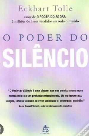 O Poder do Silêncio  by Eckhart Tolle