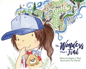 The Wonders That I Find by Meghan J. Ward