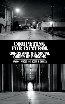 Competing for Control by Scott H. Decker, David C. Pyrooz