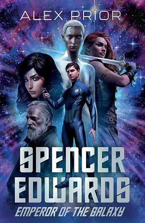 Spencer Edwards: Emperor Of The Galaxy  by Alex Prior