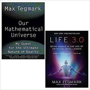 Our Mathematical Universe & Life 3.0 Being Human in the Age of Artificial Intelligence By Max Tegmark 2 Books Collection Set by Max Tegmark