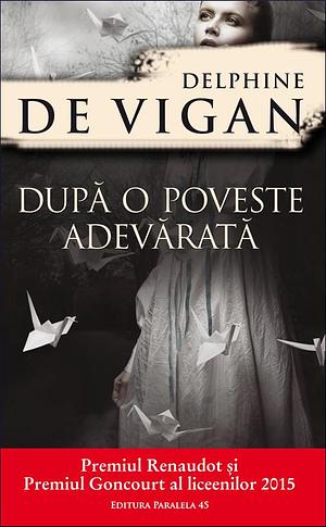 După o poveste adevărată by Delphine de Vigan, Delphine de Vigan, Ianina Marinescu