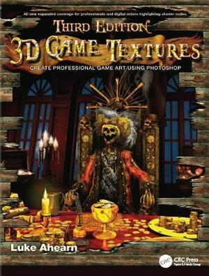3D Game Textures: Create Professional Game Art Using Photoshop by Luke Ahearn