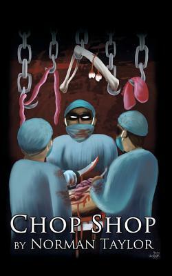 Chop Shop by Norman Taylor