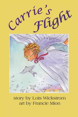 Carrie's Flight (paper) by Lois Wickstrom