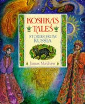 Koshka's Tales: Stories from Russia by James Mayhew