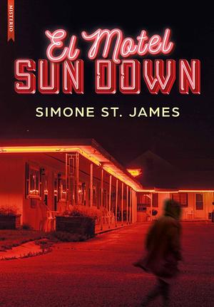 El Motel Sun Down by Simone St. James