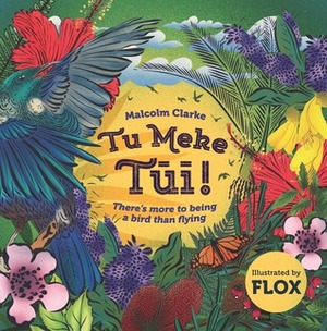 Tu Meke Tui! by Flox, Malcolm Clarke