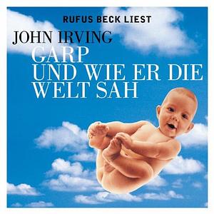 Garp und wie er die Welt sah by John Irving