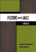 Prisons and Jails: A Reader by Dean Dabney, Richard Tewksbury