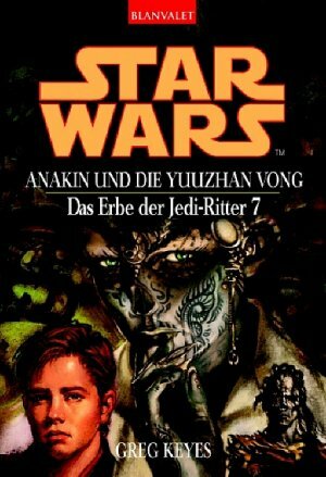 Star Wars: Anakin und die Yuuzhan Vong by Greg Keyes, Andreas Brandhorst