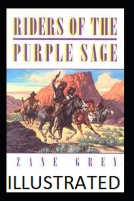 Riders of the Purple Sage Illustrated by Zane Grey