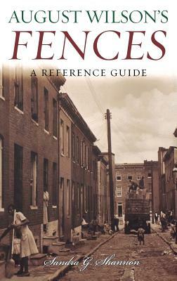 August Wilson's Fences: A Reference Guide by Sandra G. Shannon