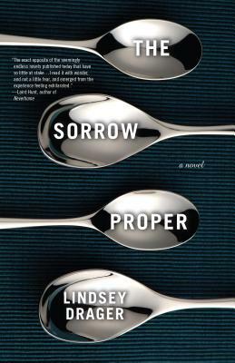 The Sorrow Proper by Lindsey Drager
