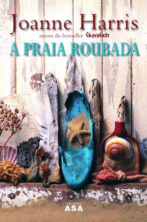 A Praia Roubada by Joanne Harris, Teresa Curvelo